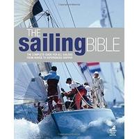 the sailing bible the complete guide for all sailors from novice to ex ...