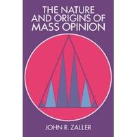 The Nature and Origins of Mass Opinion (Cambridge Studies in Public Opinion and Political Psychology)