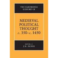 The Cambridge History of Medieval Political Thought c.350-c.1450