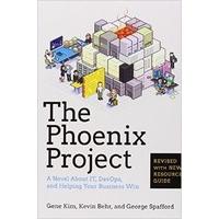 The Phoenix Project A Novel about It, Devops, and Helping Your Business Win