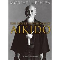 The Secret Teachings of Aikido