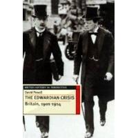 The Edwardian Crisis: Britain 1901 - 14 (British History in Perspective)