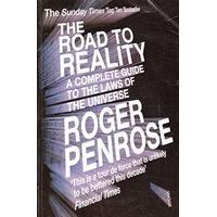The Road To Reality: A Complete Guide to the Laws of the Universe