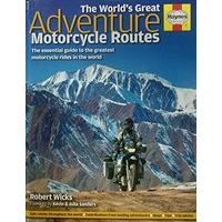 The World\'s Great Adventure Motorcycle Routes: The Essential Guide to the Greatest Motorcycle Rides in the World