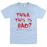 Think This Is Bad Kid\'s T Shirt