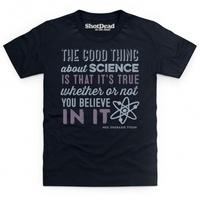 The Good Thing About Science Kid\'s T Shirt