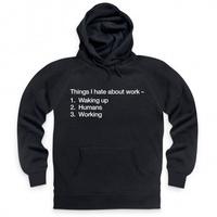 Things I Hate About Work Hoodie