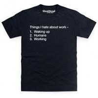 things i hate about work t shirt