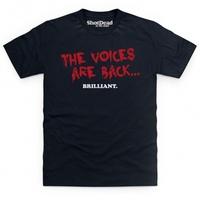 The Voices Are Back T Shirt