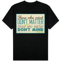 those who mind dont matter