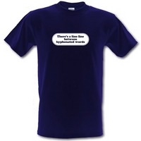 There\'s A Fine Line Between Hyphenated Words male t-shirt.