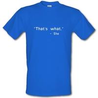 That\'s What She male t-shirt.