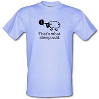 thats what sheep said male t shirt