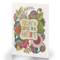 Today Is Going To Be Awesome Canvas