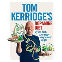 Tom Kerridges Dopamine Diet