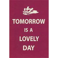 Tomorrow is a Lovely Day By Anonymous