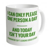 Today Isn\'t Your Day Mug