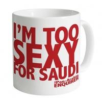 Too Sexy For Saudi Mug