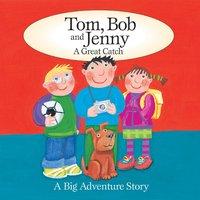 Tom, Bob & Jenny... A Great Catch