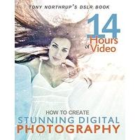 Tony Northrup\'s Dslr Book How to Create Stunning Digital Photography