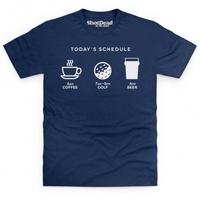 Today\'s Golfing Schedule T Shirt