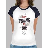 too young to die tshirt woman black sleeves