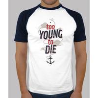 too young to die tshirt man black sleeves