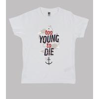 too young to die tshirt child