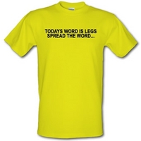 todays word is legs spread the word male t shirt