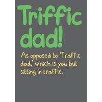 Triffic Dad |Father\'s Day | RG1061