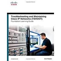 Troubleshooting and Maintaining Cisco IP Networks (TSHOOT) Foundation Learning Guide: (CCNP TSHOOT 300-135) (Foundation Learning Guides)