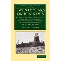 twenty years on ben nevis being a brief account of the life work and e ...