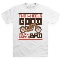 two wheels good t shirt