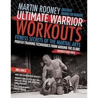 Ultimate Warrior Workouts (Training for Warriors): Fitness Secrets of the Martial Arts