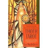 understanding aleister crowleys thoth tarot an authoritative examinati ...