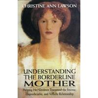 understanding the borderline mother helping her children transcend the ...