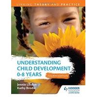 understanding child development 0 8 years 4th edition linking theory a ...
