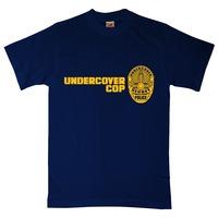 Undercover Cop T Shirt