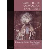 Varieties of Anomalous Experience: Examining the Scientific Evidence