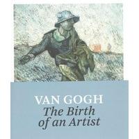 Van Gogh The Birth of an Artist