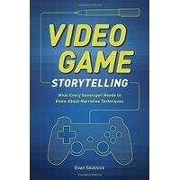 video game storytelling what every developer needs to know about narra ...