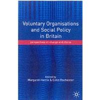 Voluntary Organisations and Social Policy in Britain Perspectives on Change and Choice