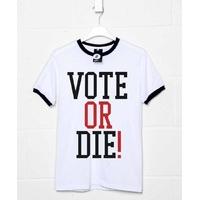 Vote Or Die T Shirt