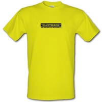 Volunteering You Couldn\'t Pay Me To Do It male t-shirt.