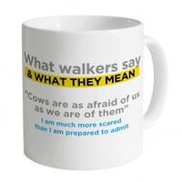 Walkers Say Cows Are Afraid Of Us Mug