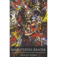 War Studies Reader From the Seventeenth Century to the Present Day and Beyond