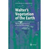 Walter\'s Vegetation of the Earth The Ecological Systems of the Geo-biosphere