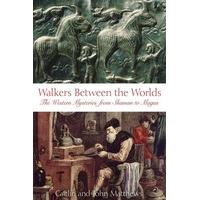 walkers between the worlds the western mysteries from shaman to magus