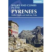 Walks and Climbs in the Pyrenees: Walks, Climbs and Multi-Day Tours (Mountain Walking) (Cicerone Guidebooks) - Flexibound