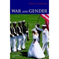 War and Gender: How Gender Shapes the War System and Vice Versa